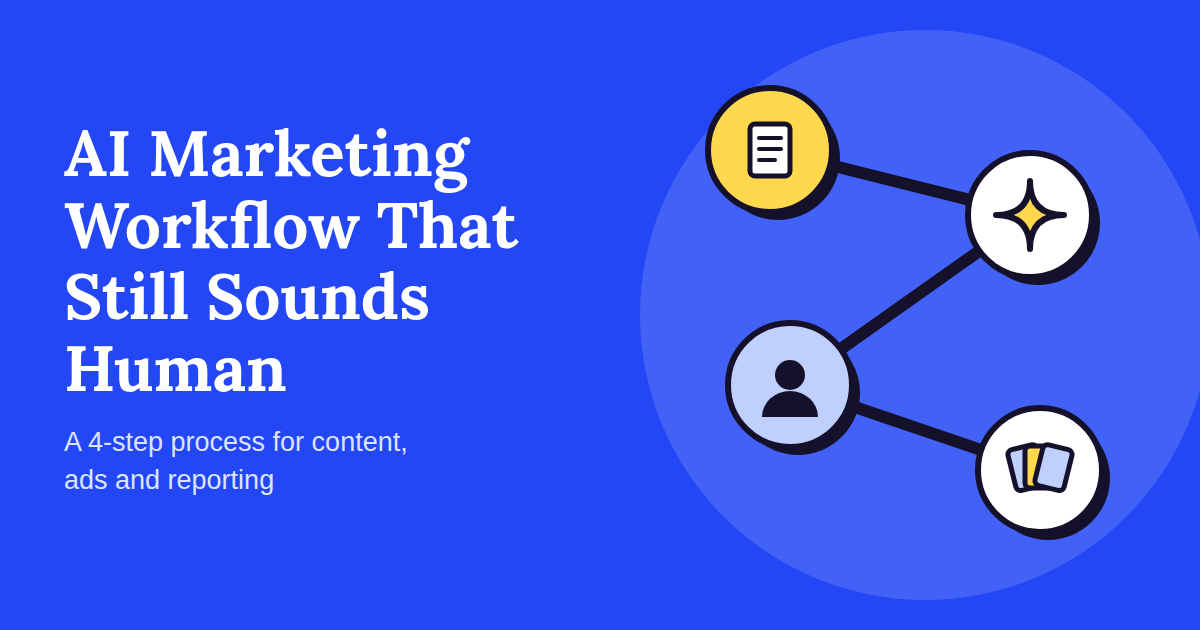 How to Use Generative AI in Your Marketing Workflow (Without Sounding Like a Robot)
